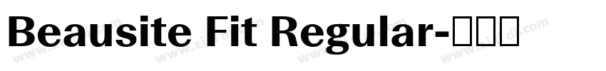 Beausite Fit Regular字体转换 Beausite Fit Regular字体转换